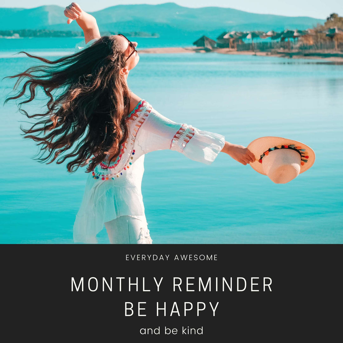Monthly Reminder - Be happy. Be productive. Be kind. And be ready to face the...